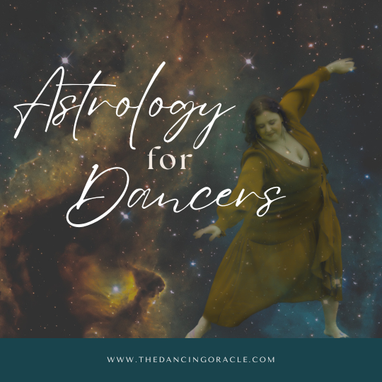 Woman in long mustard color dress dancing with a celestial background and text that reads "Astrology for Dancers"