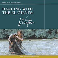 Woman in multicolor gown dancing in a stream and text that says dancing with the elements: water