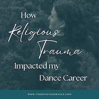 Dancer looking off to the side in an evergreen forest with words that say "How religious trauma impacted my dance career"